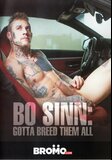 Bo Sinn Gotta Breed Them All  - Bromo.com - Tattoo/piercing Big Cocks Domination Gay  - Bo Sinn Michael Boston Tony Ago Viara  - 75min -  DVD.    Click for more info...