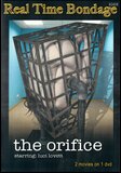 The Orifice 1and2  - Real Time Bondage - Sm Bondage Domination Straight  - Luci Lovett     - 130min -  DVD.    Click for more info...