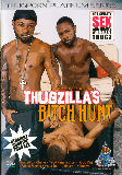 Thugzillas Bitch Hunt  - Thugporn Platinum -  Black  Gay  - Thugzilla Chyna Troy Penetrator Kidd Kaj Paceo Marks -  DVD.    Click for more info...