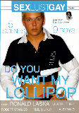 Do You Want My Lollipop  - Sexlustgay -  Young  Gay  - Ronald Laska Martin Turk Neil Black Robert Stanjec Alex Wild - 91min -  DVD.    Click for more info...